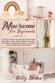 Macramé for Beginners Daisy Horton