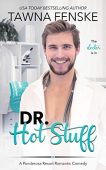 Dr Hot Stuff Tawna Fenske