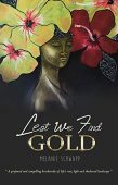 Lest We Find Gold Melanie Schwapp