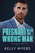 Pregnant with the Wrong Kelly Myers
