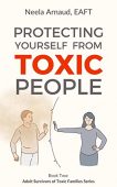 Protecting Yourself From Toxic Neela Arnaud