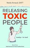 Releasing Toxic People A Neela  Arnaud