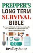 Prepper's Long Term Survival Bradley Stone