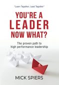 You're A Leader Now Mick Spiers