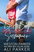 Bad Boy Bachelor Summer Ali & Weston Parker