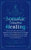 Somatic trauma healing At-Home Ascending  Vibrations
