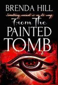 FROM THE PAINTED TOMB Brenda Hill
