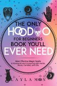 Only Hoodoo for Beginners Layla Moon