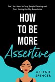How To Be More Melanie Spencer 