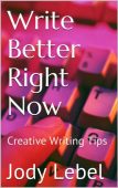 Write Better Right Now Jody Lebel