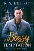 A Bossy Temptation R. S.  Elliot