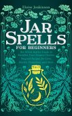 Jar Spells for Beginners Eloise Jenkinson