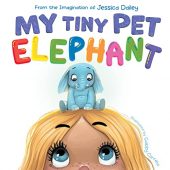 My Tiny Pet Elephant Jessica Dailey