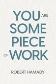 You Are Some Piece Robert Hamady