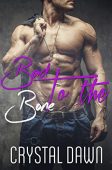 Bad to the Bone Crystal Dawn