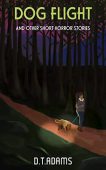 Dog Flight and Other D. T.  Adams