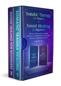 Somatic Therapy for Trauma&Sound Ascending Vibrations