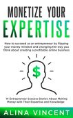 Monetize Your Expertise 14 Alina Vincent