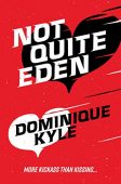 Not Quite Eden Dominique Kyle