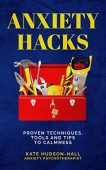 Anxiety Hacks Kate Hudson-Hall