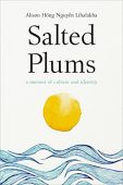 Salted Plums Alison Hong Nguyen Lihalakha