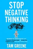 Stop Negative Thinking Tam Greene
