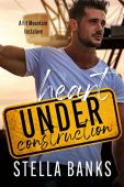 Heart Under Construction A Stella Banks