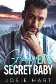 Grumpy Ex's Secret Baby Josie Hart