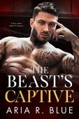 Beast's Captive A Dark Aria  R. Blue
