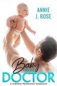 Baby for the Doctor Annie J. Rose