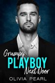 Grumpy Playboy Next Door Olivia Pearl