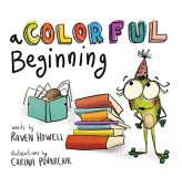 A Colorful Beginning Raven Howell