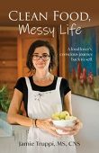 Clean Food Messy Life  Jamie Truppi