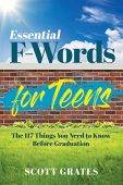 Essential F-Words for Teens Scott Grates