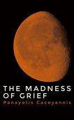 Madness of Grief PANAYOTIS  CACOYANNIS