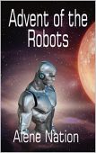 Advent of the Robots Alene Nation