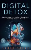 Digital Detox Rediscovering Life's James Young