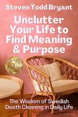 Unclutter Your Life to Steven Todd Bryant