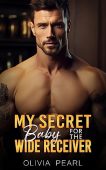 My Secret Baby for Olivia Pearl