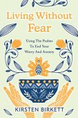 Living Without Fear Using Kirsten Birkett 