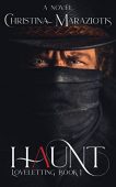 Haunt A Novel (Loveletting Christina Maraziotis