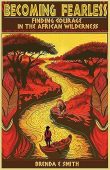 Becoming Fearless Finding Courage Brenda Smith