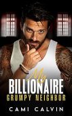 My Billionaire Grumpy Neighbor Cami Calvin