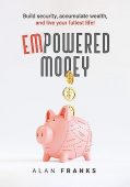 EmPowered Money Build security Alan  Franks