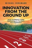 INNOVATION FROM THE GROUND Michael Bergmann
