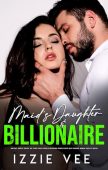 Maid's Daughter&Billionaire Izzie Vee