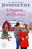A Moment at Christmas Jennifer Faye