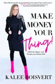 Make Money your Thing Kalee  Boisvert