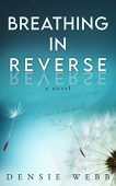 Breathing in Reverse Densie Webb