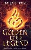 Golden Eyed Legend Legendary Dai'Ja S. Rose